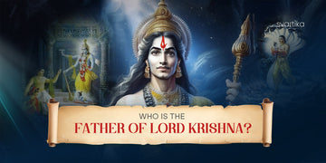 Who Is the Father of Lord Krishna?